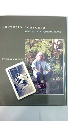 Stock image for Southern Comforts: Rooted in a Florida Place for sale by Irish Booksellers