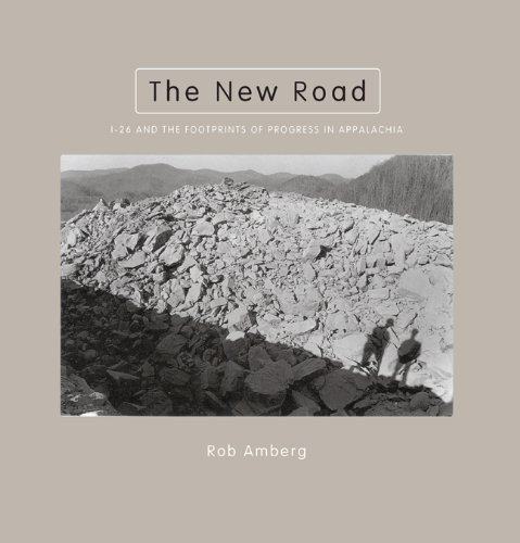 Stock image for The New Road: I-26 and the Footprints of Progress in Appalachia (Center Books on the American South Ser.) for sale by GoldBooks