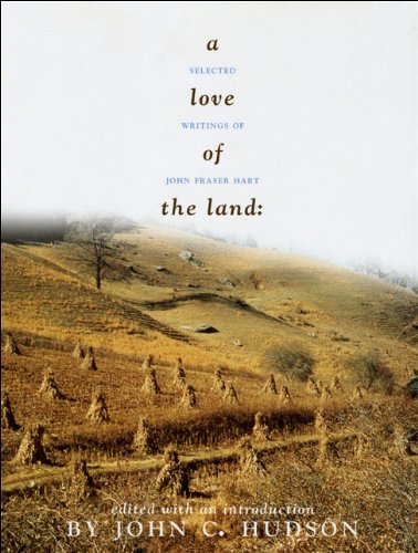 A Love of the Land: Selected Writings of John Fraser Hart (9781930066762) by Hart, John Fraser