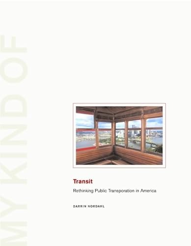 Stock image for My Kind of Transit   Rethinking Public Transportation in America for sale by Revaluation Books