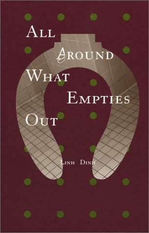 All Around What Empties Out (9781930068193) by Dinh, Linh