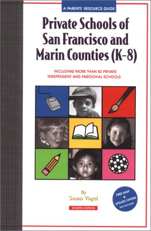 Stock image for Private Schools of San Francisco & Marin Counties (K-8): A Parents' Resource Guide for sale by St Vincent de Paul of Lane County