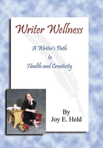 9781930076006: Writer Wellness: A Writer's Path to Health and Creativity