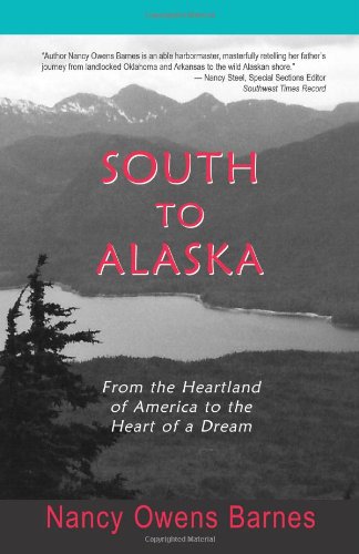 9781930076068: South to Alaska: From the Heartland of America to the Heart of a Dream