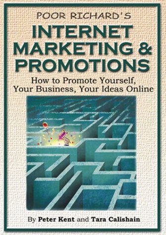 Beispielbild fr Poor Richard's Internet Marketing and Promotions : How to Promote Yourself, Your Business, Your Ideas Online zum Verkauf von Better World Books