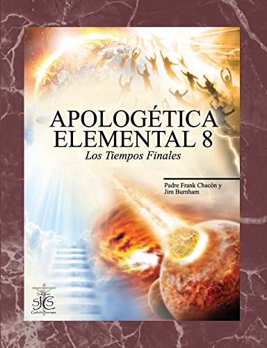 Stock image for Apologetica Elemental 8: Los Tiempos Finales (Spanish Edition) for sale by Books Unplugged