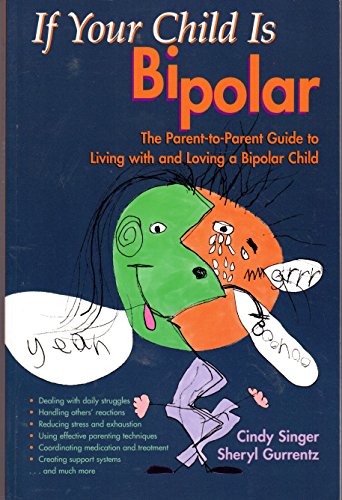 Beispielbild fr If Your Child Is Bipolar: The Parent-to-Parent Guide to Living with and Loving a Bipolar Child zum Verkauf von Jenson Books Inc