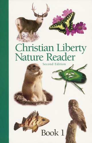 Stock image for Christian Liberty Nature Reader Book 1 (Christian Liberty Nature Readers) for sale by Books of the Smoky Mountains