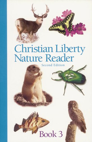 Stock image for Christian Liberty Nature Reader Book 3 (Christian Liberty Nature Readers) for sale by HPB Inc.