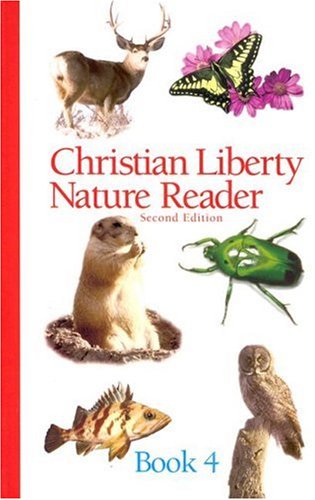 Christian Liberty Nature Reader: Book 4 {SECOND EDITION}