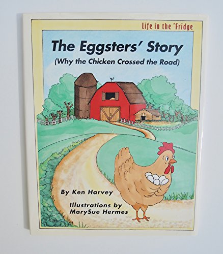 Beispielbild fr The Eggsters' Story: (Why the Chicken Crossed the Road) (Life in the 'fridge) zum Verkauf von Wonder Book