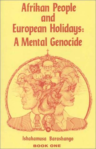 Stock image for Afrikan People and European Holidays: A Mental Genocide Book One for sale by GF Books, Inc.