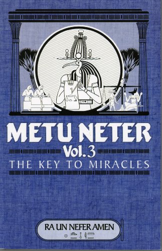 9781930097940: Metu Neter Vol.3 the key to miracles by Ra Un Nefer Amen (2008-07-07)