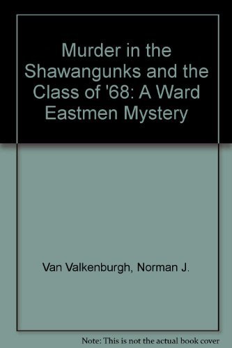 Stock image for MURDER IN THE SHAWANGUNKS a Ward Eastman Mystery & CLASS OF '68 a Mountain Top Mystery for sale by Gian Luigi Fine Books