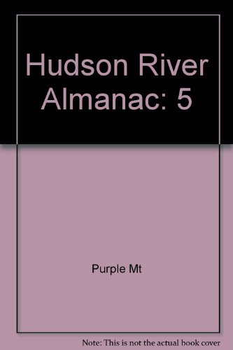 Hudson River Almanac: Volume V, 1998-1999