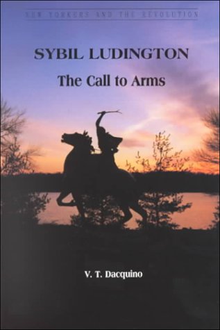 Stock image for Sybil Ludington The Call To Arms [ Inscribed By The Author On The Half-title Page] for sale by Willis Monie-Books, ABAA