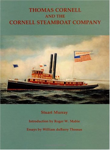 Thomas Cornell and the Cornell Steamboat Company (9781930098152) by Murray, Stuart