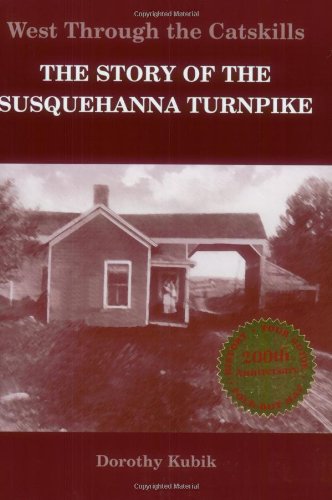 Stock image for West Through the Catskills: The Story of the Susquehanna Turnpike for sale by ThriftBooks-Atlanta