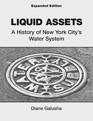 Beispielbild fr LIQUID ASSETS: A HISTORY OF NEW YORK CITY'S WATER SYSTEM EXPANDED EDITION zum Verkauf von SecondSale
