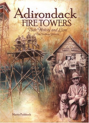 Beispielbild fr Adirondack Fire Towers: Their History and Lore: The Southern Districts zum Verkauf von ThriftBooks-Dallas