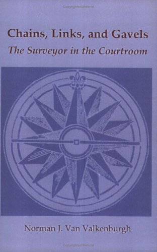 Beispielbild fr Chains, Links, and Gavels: The Surveyor in the Courtroom [INSCRIBED] zum Verkauf von Saucony Book Shop