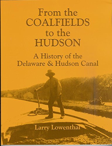 Beispielbild fr From Coalfields to the Hudson; A History of the Delaware & Hudson Canal zum Verkauf von Village Booksmith