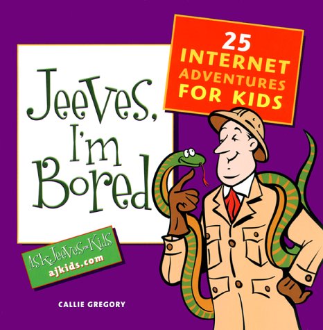 Beispielbild fr Jeeves, I'm Bored: 25 Internet Adventures for Kids zum Verkauf von ThriftBooks-Dallas