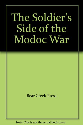 Stock image for The Soldier's Side of the Modoc War for sale by ThriftBooks-Dallas