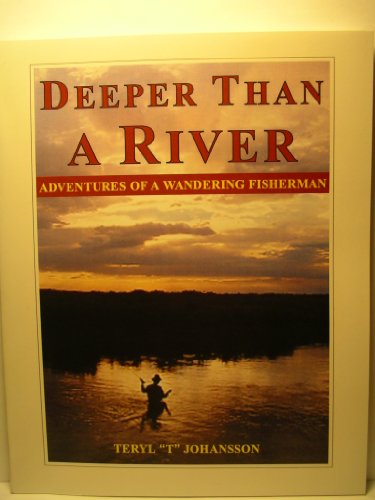 Stock image for Deeper Than a River: Adventures of a Wandering Fisherman for sale by MI Re-Tale