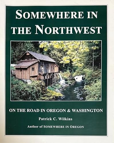 9781930111462: Somewhere in the Northwest: On the Road in Oregon and Washington