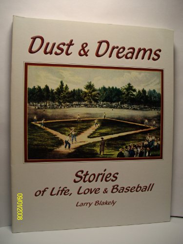 Dust & Dreams: Stories of Life, Love & Baseball