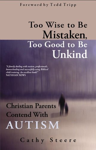 Imagen de archivo de Too Wise to Be Mistaken Too Good to Be Unkind a la venta por ThriftBooks-Atlanta