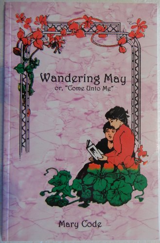 Stock image for Wandering May, or "Come to Me" for sale by HPB Inc.