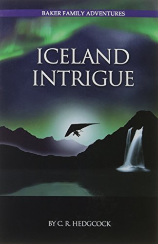 Stock image for Iceland Intrigue (Baker Family Adventures, Book 6) for sale by Book Deals