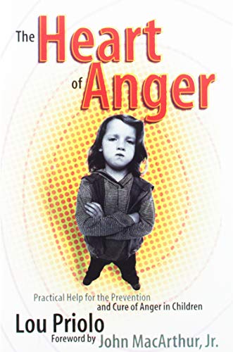 Stock image for The Heart of Anger: Practical Help for the Prevention and Cure of Anger in Children for sale by Goodwill of Colorado