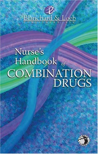 Stock image for Nurse's Handbook of Combination Drugs for sale by Better World Books