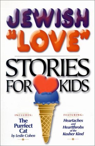 Imagen de archivo de Jewish Love Stories for Kids : An Anthology of Short Stories (Jewish Stories for Kids Ser.) a la venta por Black and Read Books, Music & Games