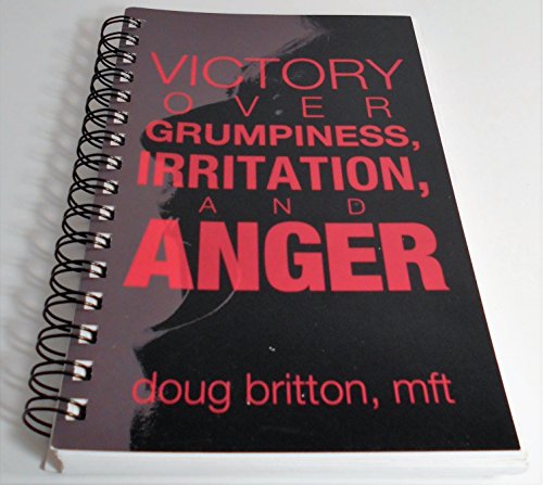 9781930153462: Victory Over Grumpiness, Irritation, And Anger