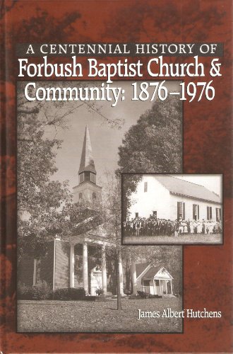 Stock image for A centennial history of Forbush Baptist Church & community: 1876-1976 for sale by ThriftBooks-Atlanta