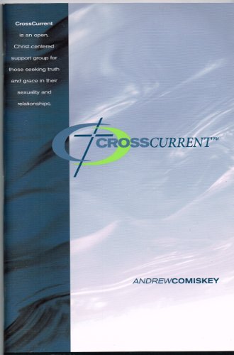 Imagen de archivo de Cross Current (Cross Current is an open, Christ-centered support group for those seeking truth and grace in their sexuality and relationships.) a la venta por GF Books, Inc.