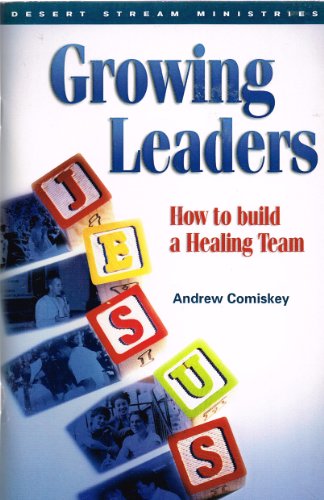 Imagen de archivo de Growing Leaders: How to Build a Healing Team a la venta por SecondSale