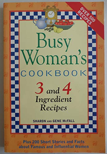 Busy Woman's Cookbook 3 and 4 Ingredient Recipes - sharon-mcfall-gene-mcfall