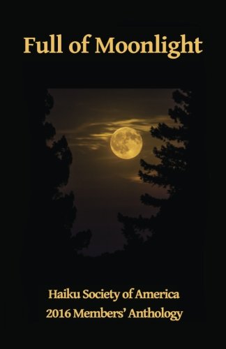 Stock image for Full of Moonlight: HSA 2016 Members' Anthology for sale by Your Online Bookstore