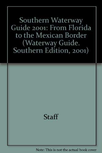 Southern Waterway Guide 2001: From Florida to the Mexican Border (Waterway Guide. Southern Edition, 2001) (9781930188082) by [???]