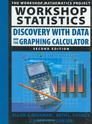 Beispielbild fr Workshop Statistics: Discovery With Data And The Graphing Calculator (Textbooks In Mathematical Scie ; 9781930190054 ; 1930190050 zum Verkauf von APlus Textbooks