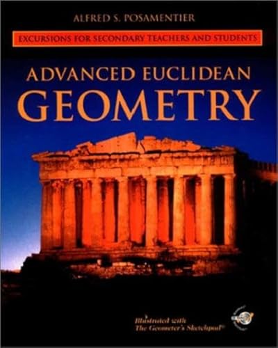 Advanced Euclidean Geometry Excursions for Secondary Teachers and Students