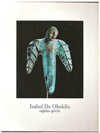 Beispielbild fr Isabel De Obaldia: Captive Spirits zum Verkauf von ANARTIST