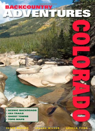 Beispielbild fr Backcountry Adventures Colorado zum Verkauf von ThriftBooks-Dallas