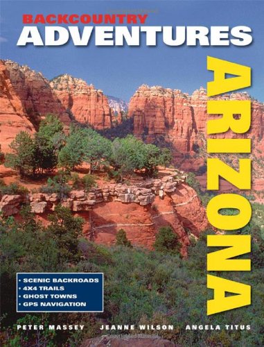 Beispielbild fr Backcountry Adventures Arizona (New Hardcover Edition) zum Verkauf von Goodwill Books