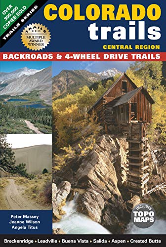 Stock image for Colorado Trails, Central Region: Backroads & 4-Wheel Drive Trails for sale by ThriftBooks-Dallas
